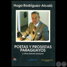 POETAS Y PROSISTAS PARAGUAYOS y otros breves ensayos - Autor: HUGO RODRÍGUEZ ALCALÁ - Año 1988